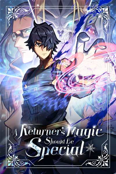 A Returner's Magic Should Be Special