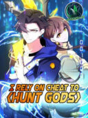 I Rely on Cheat to Hunt Gods